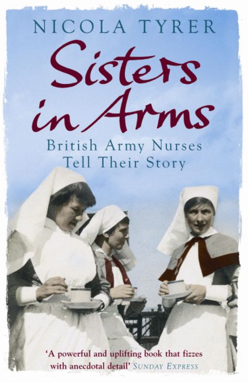 Sisters In Arms: British Army Nurses Tell Their Story