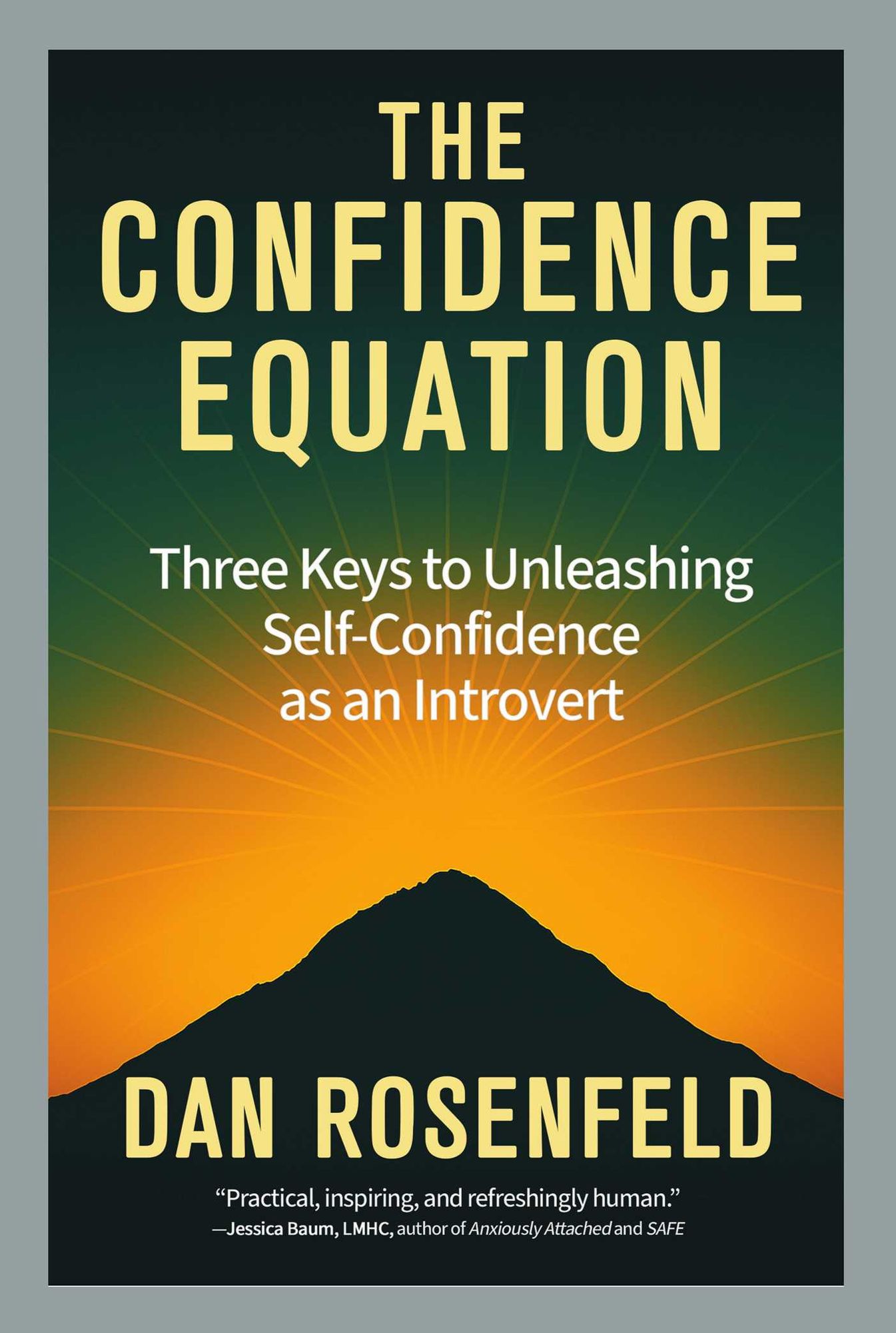 The Confidence Equation: Three Keys to Unleashing Self-Confidence as an Introvert