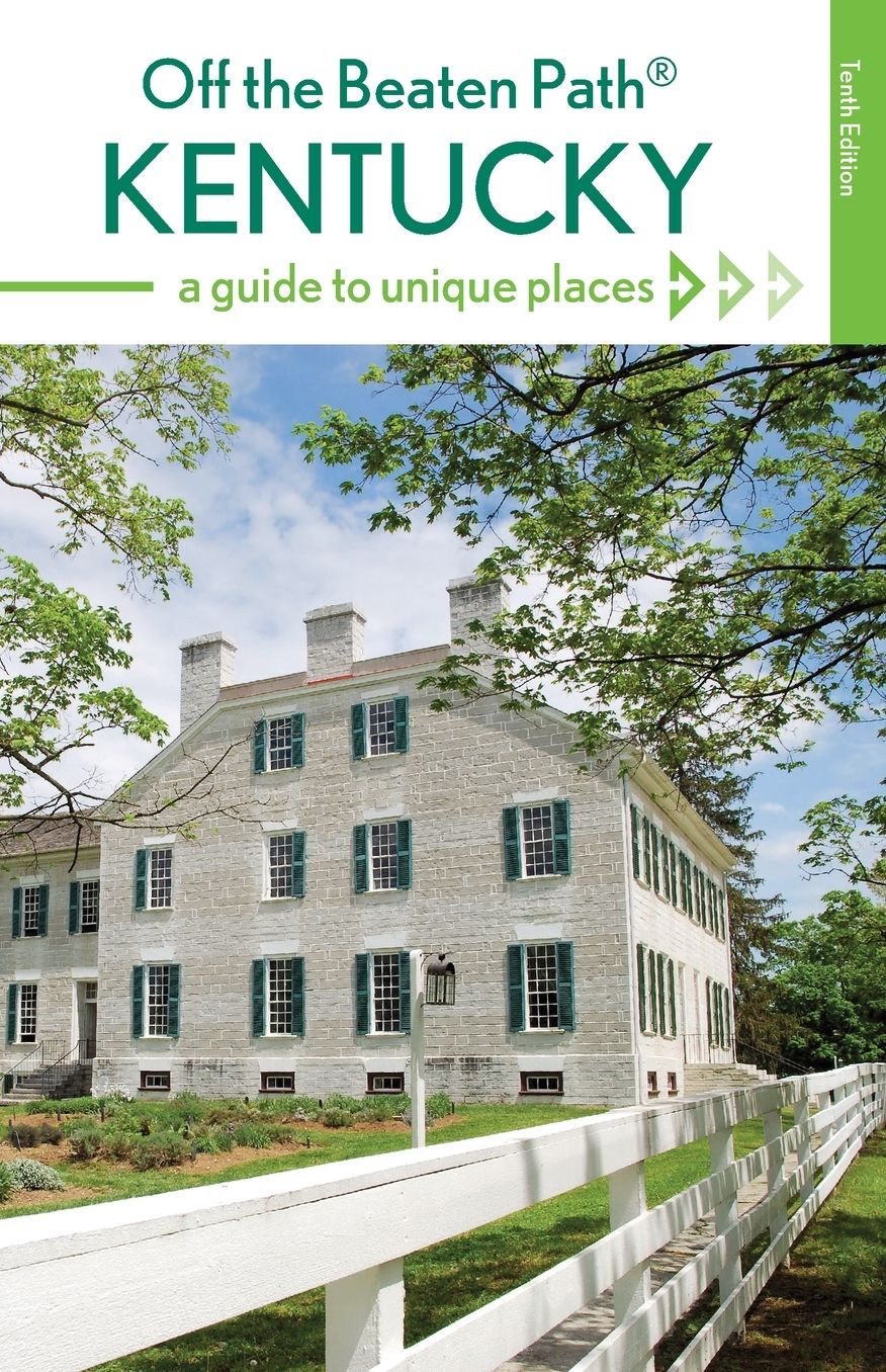 Kentucky Off the Beaten Path®: A Guide to Unique Places
