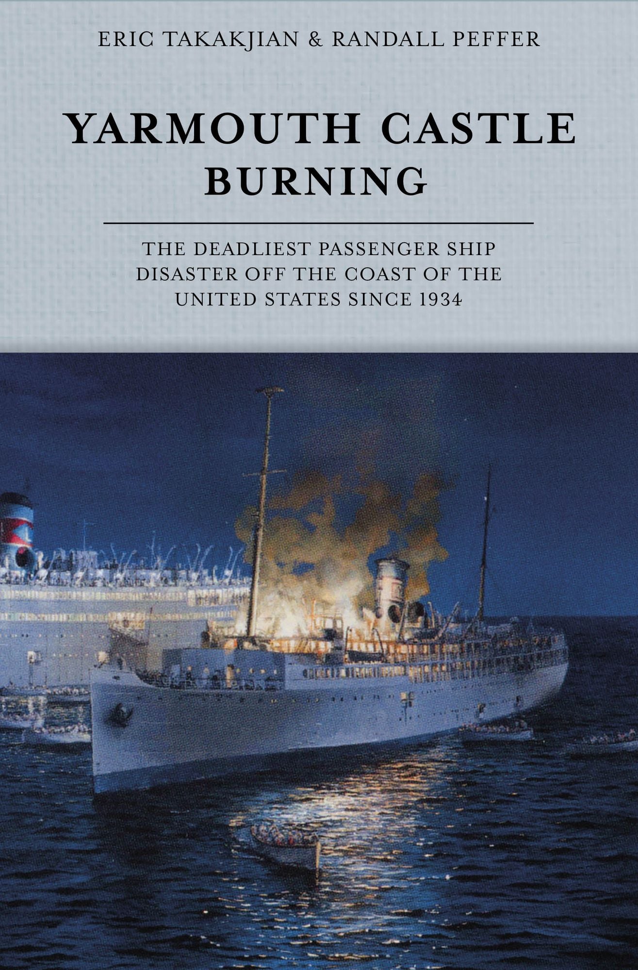 Yarmouth Castle Burning: The Deadliest Passenger Ship Disaster off the Coast of the United States Since 1934