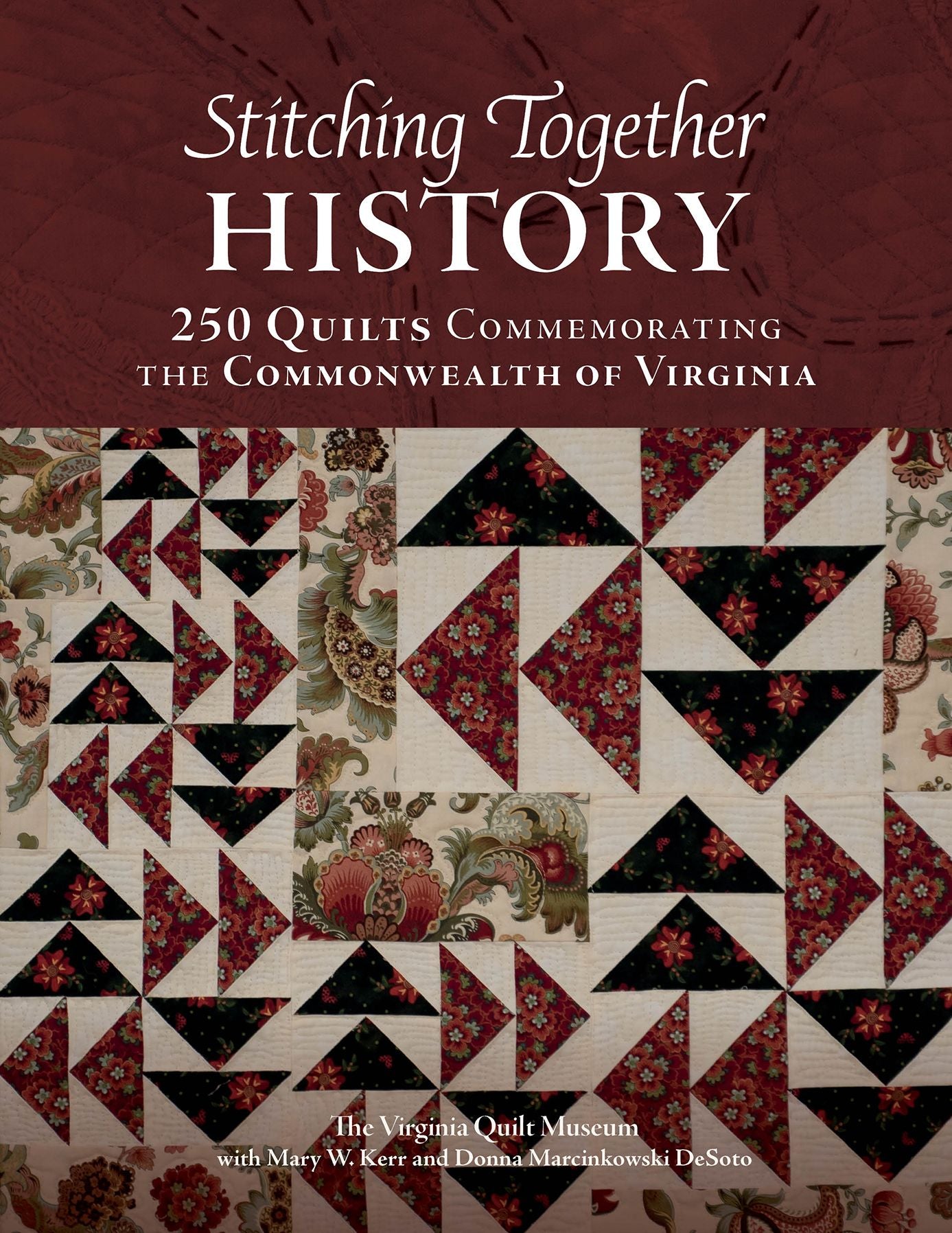 Stitching Together History: 250 Quilts Commemorating the Commonwealth of Virginia