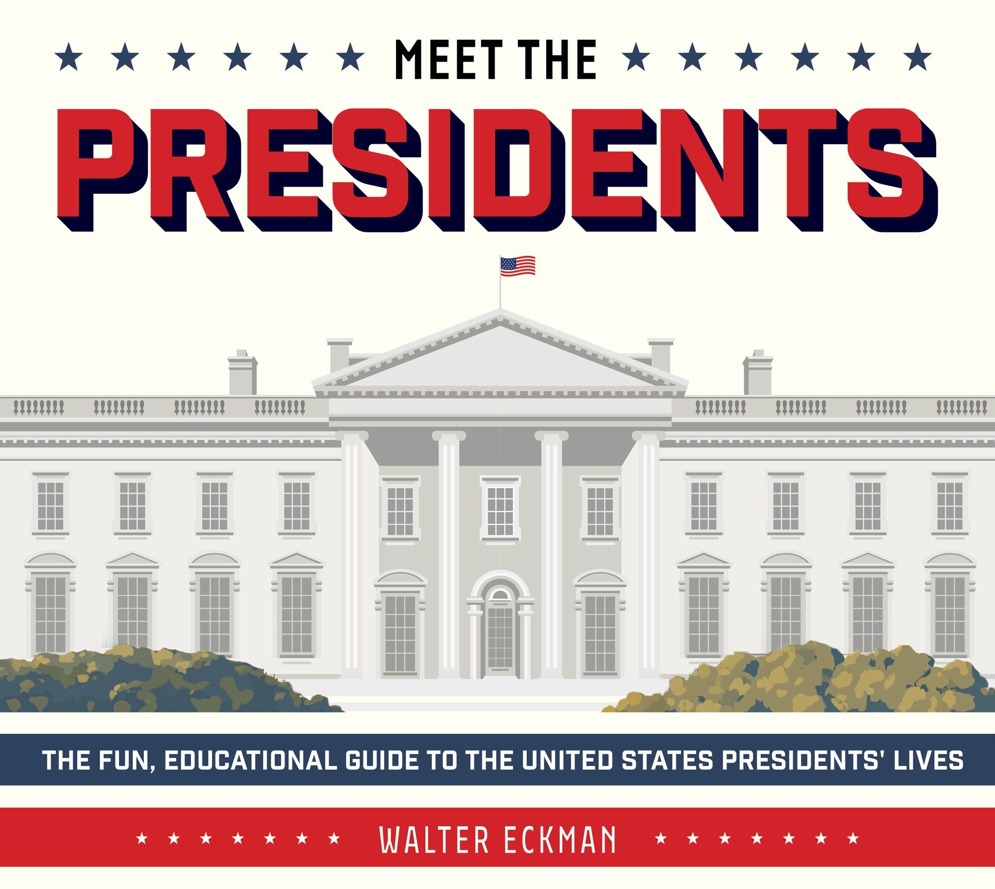 Meet the Presidents: USA 250th Birthday Special Edition: The Fun, Educational Guide to the United States Presidents' Lives