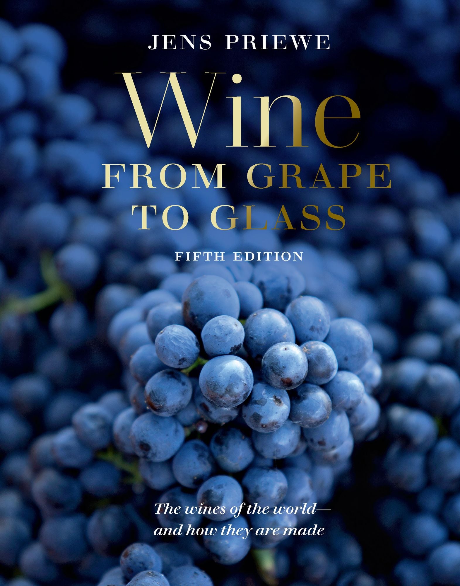 Wine from Grape to Glass: The Complete Wine Guide and Atlas