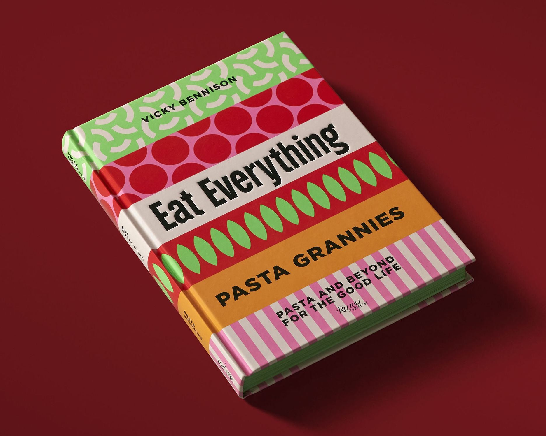 Pasta Grannies: Eat Everything: Pasta and Beyond For the Good Life