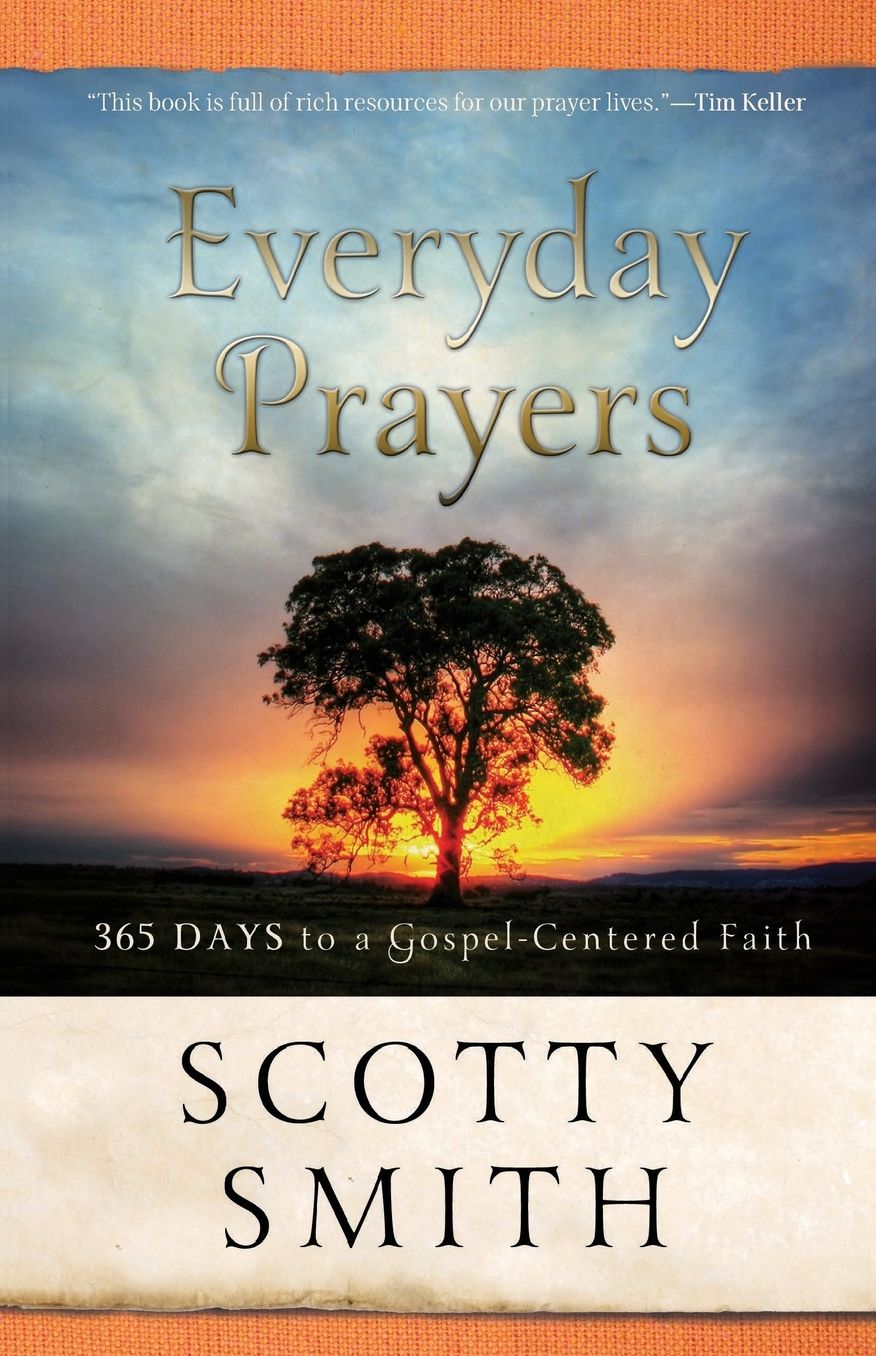 Everyday Prayers: 365 Days to a Gospel-Centered Faith