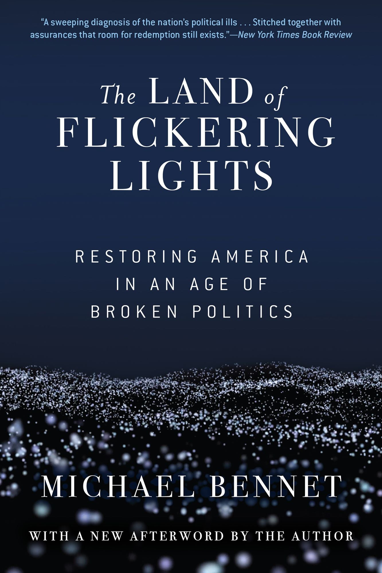 The Land of Flickering Lights: Restoring America in an Age of Broken Politics