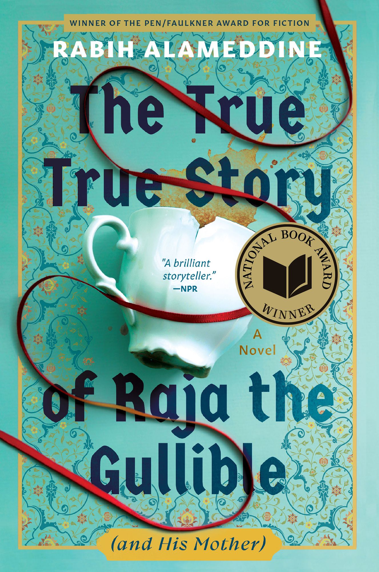 The True True Story of Raja the Gullible (and His Mother): A Novel (National Book Award Winner)