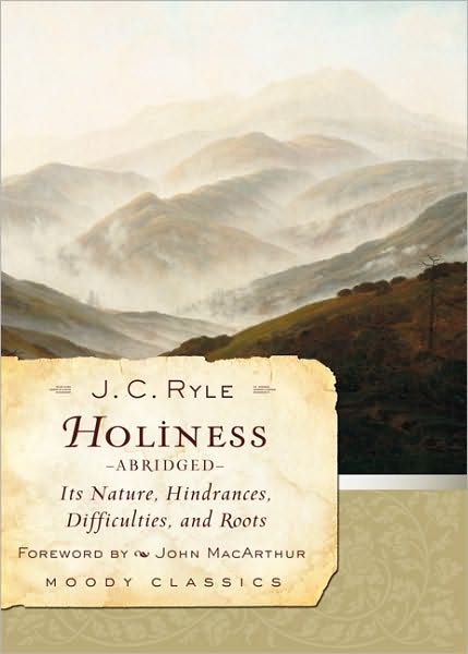 Holiness (Abridged): Its Nature, Hindrances, Difficulties, and Roots