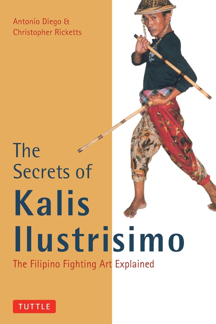 The Secrets of Kalis Ilustrisimo: The Filipino Fighting Art Explained