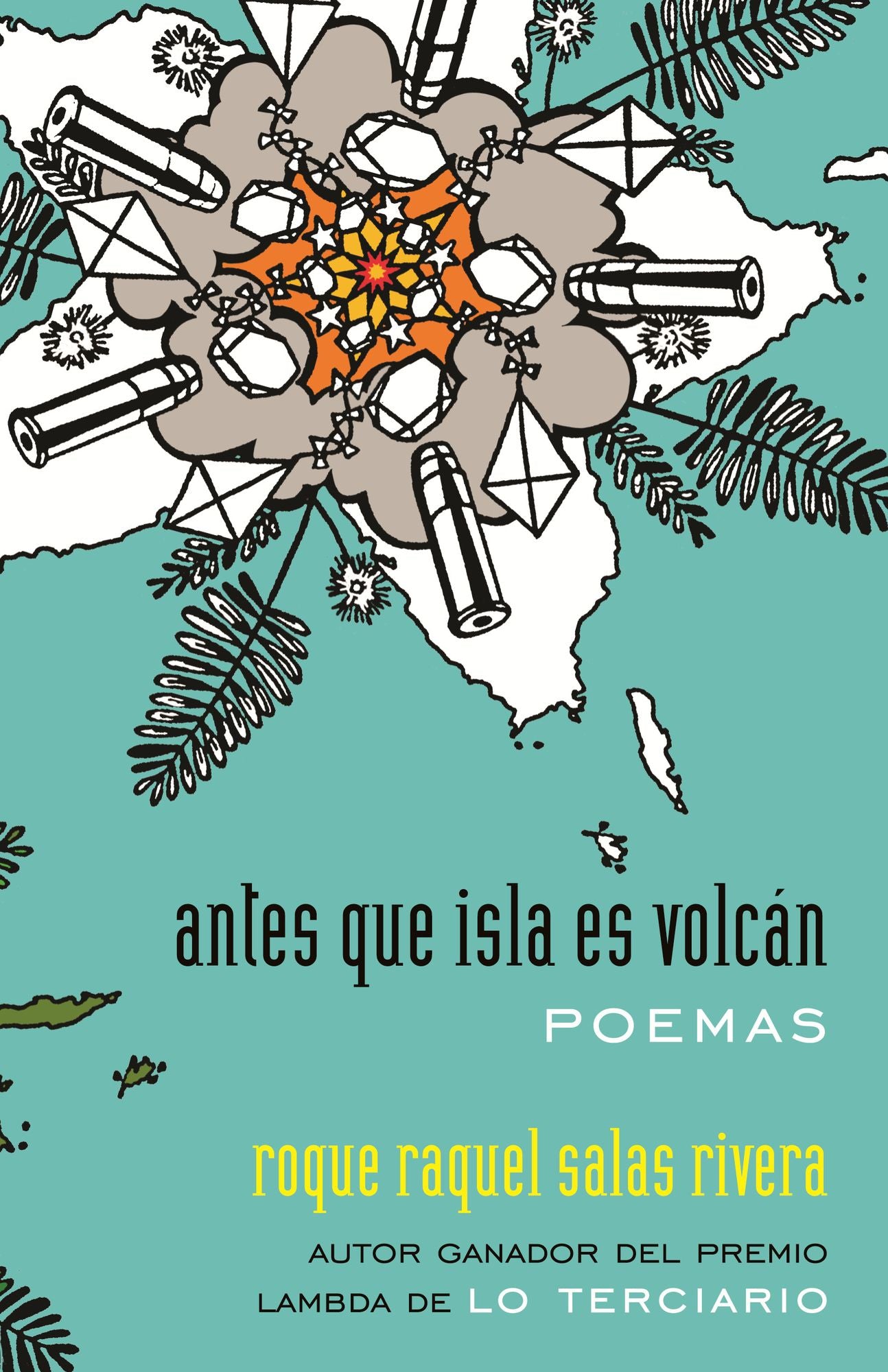 antes que isla es volcán / before island is volcano: poemas / poems