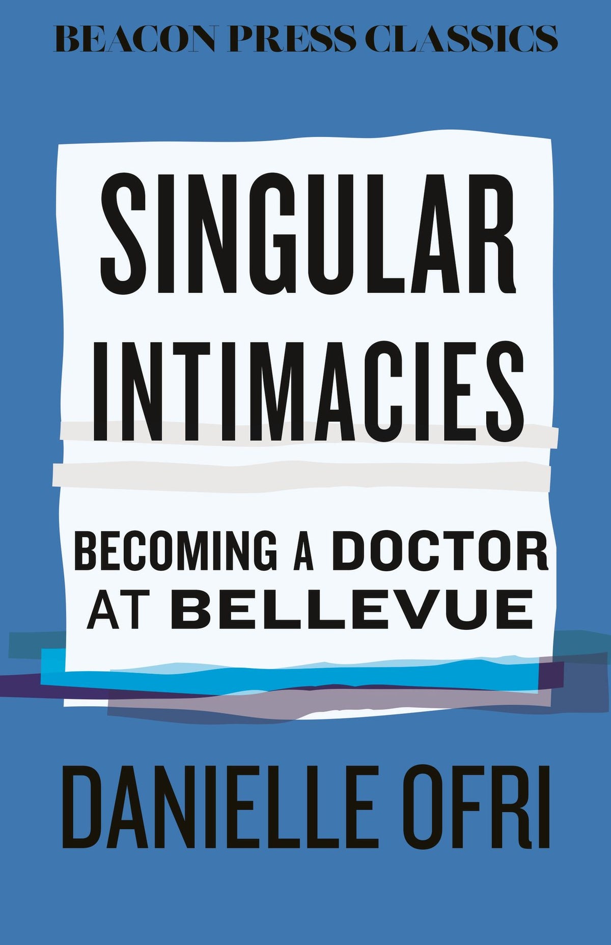 Singular Intimacies: Becoming a Doctor at Bellevue
