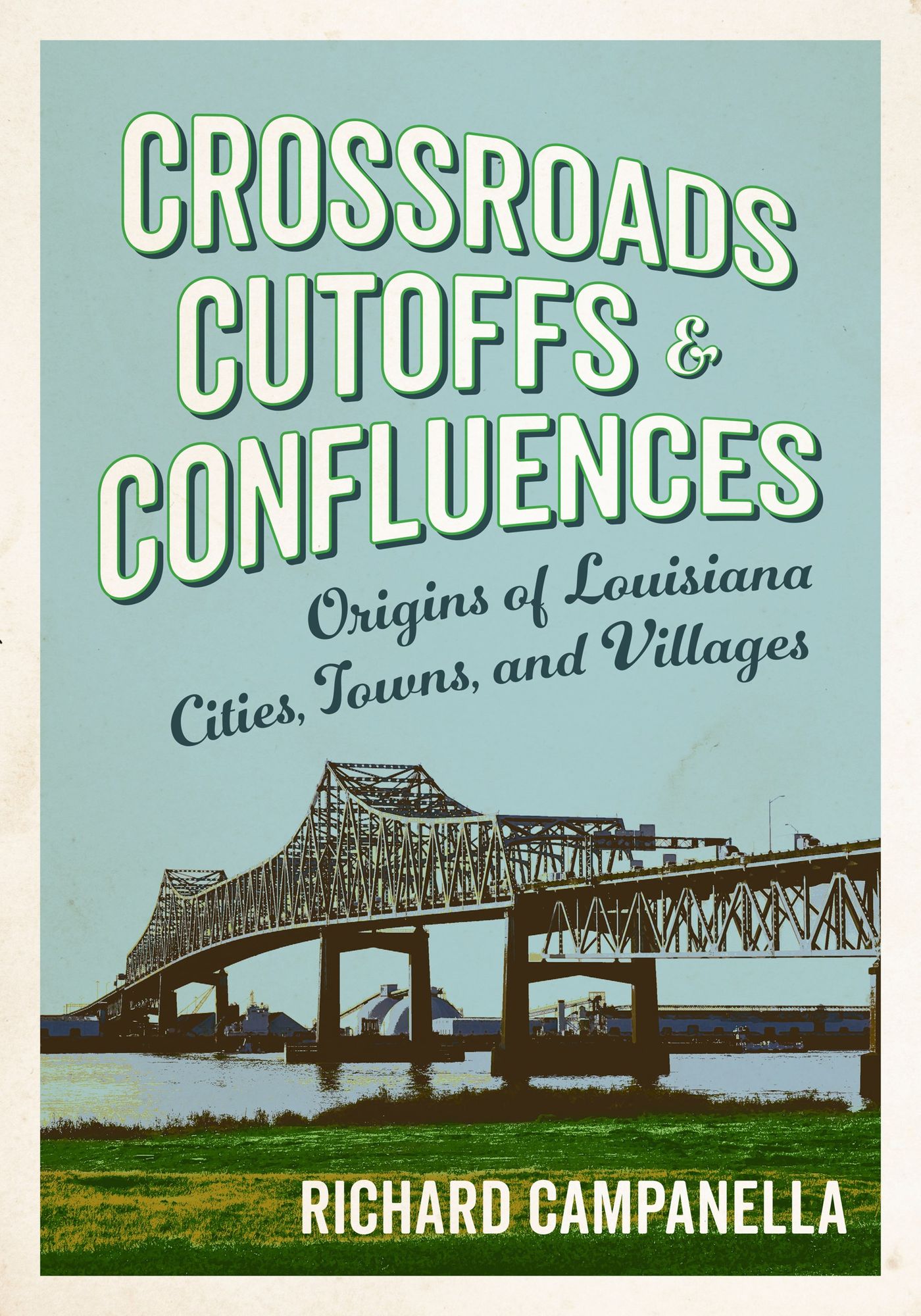 Crossroads, Cutoffs, and Confluences: Origins of Louisiana Cities, Towns, and Villages