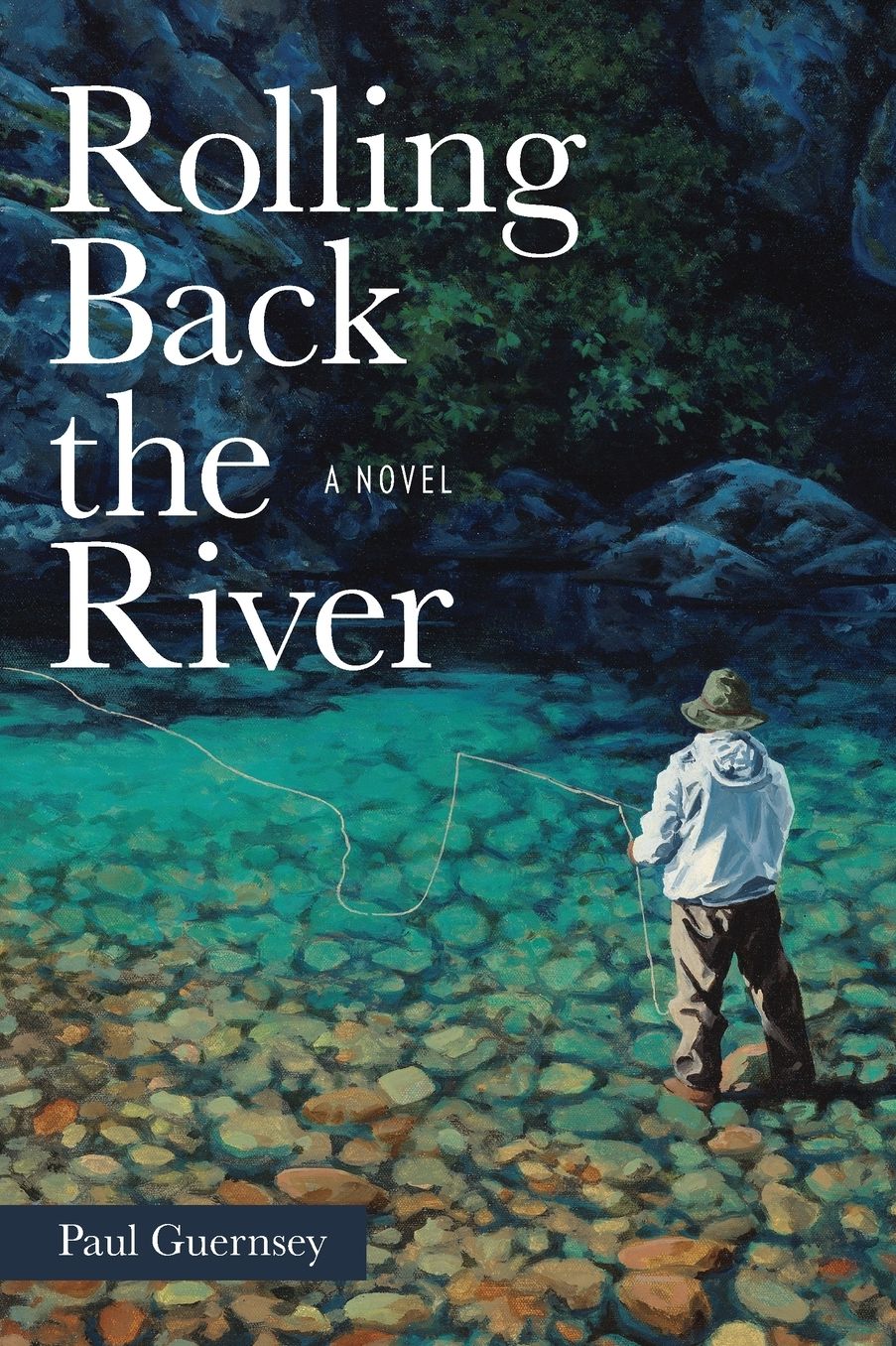Rolling Back the River: A Novel