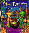 Island Barbecue: Spirited Recipes from the Caribbean