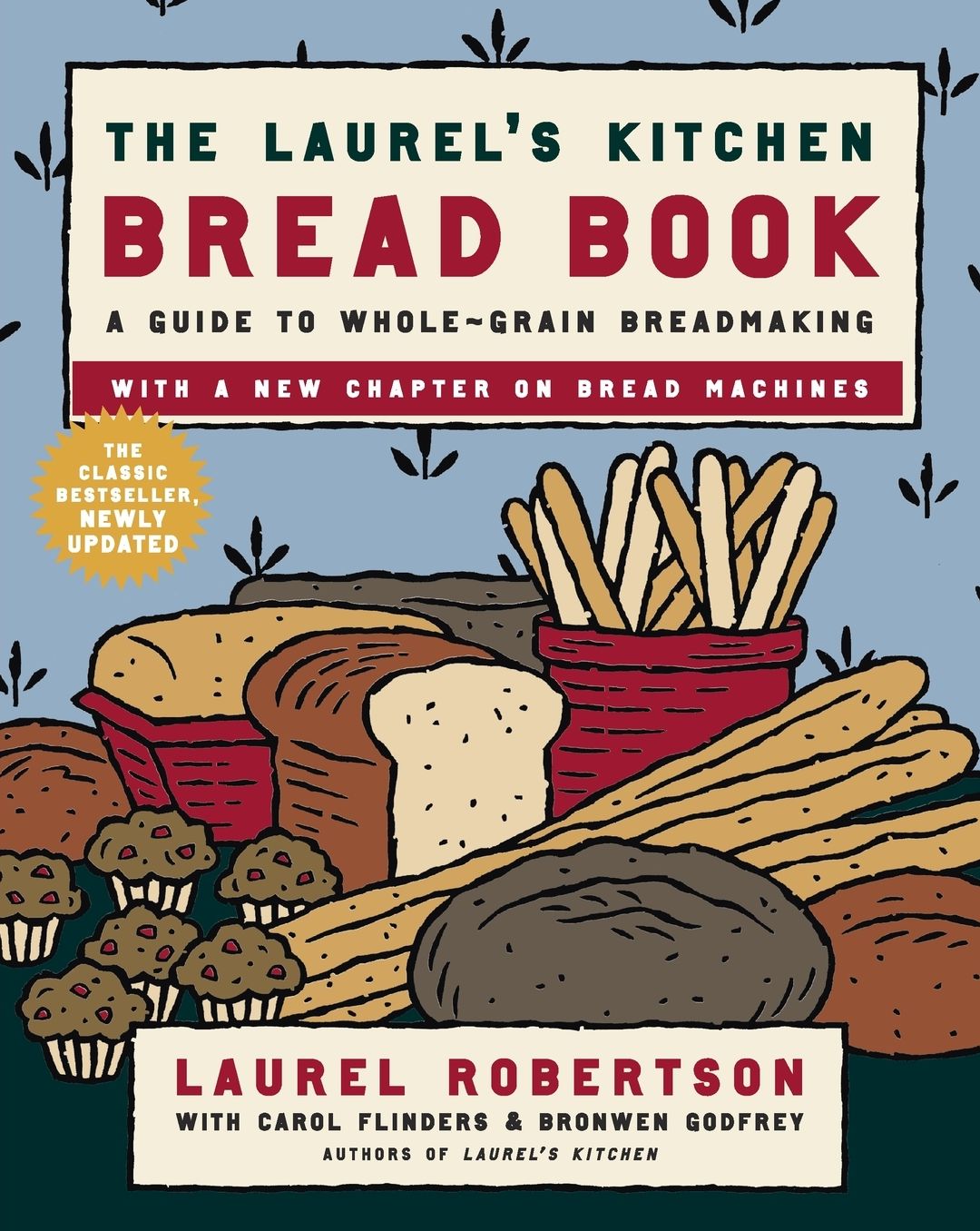 The Laurel's Kitchen Bread Book: A Guide to Whole-Grain Breadmaking: A Baking Book
