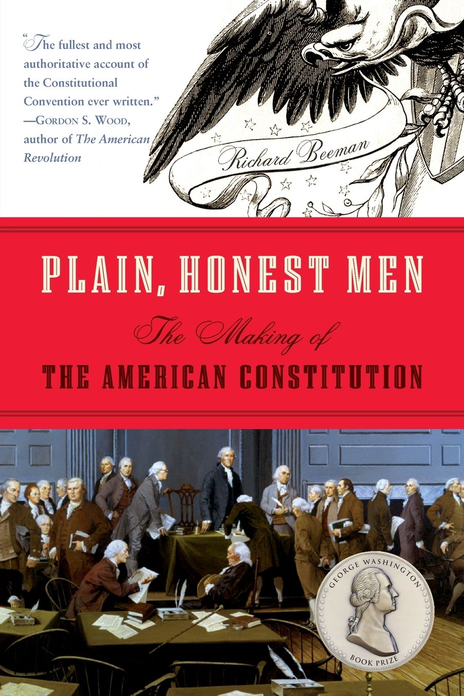 Plain, Honest Men: The Making of the American Constitution