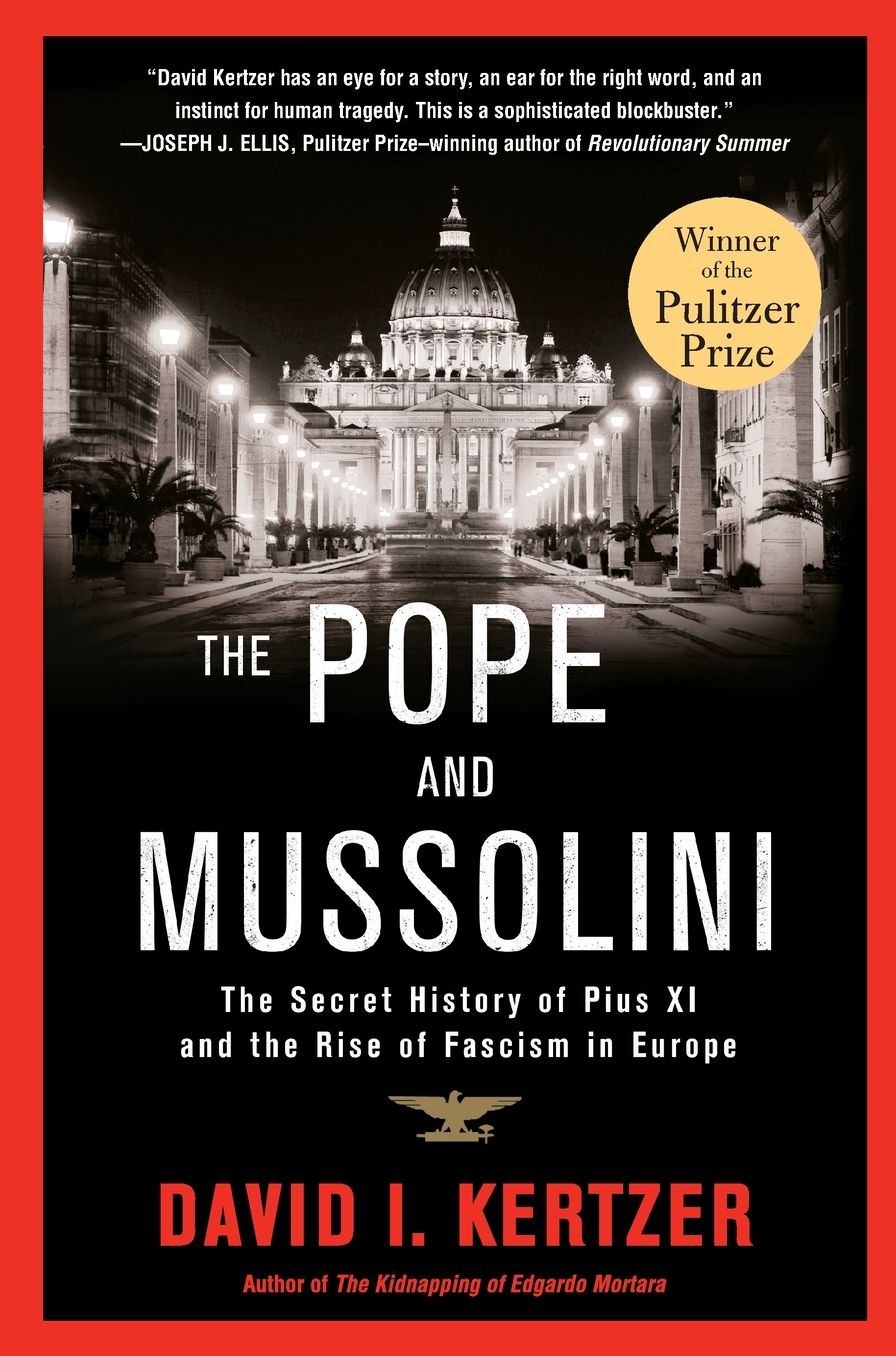The Pope and Mussolini: The Secret History of Pius XI and the Rise of Fascism in Europe