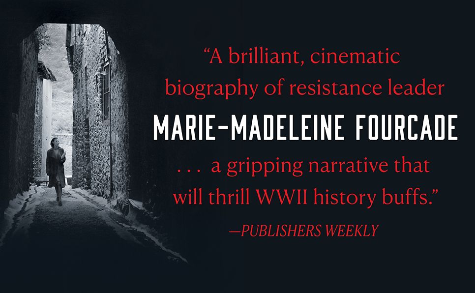 Madame Fourcade's Secret War: The Daring Young Woman Who Led France's Largest Spy Network Against Hitler
