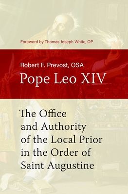 The Office and Authority of the Local Prior in the Order of Saint Augustine