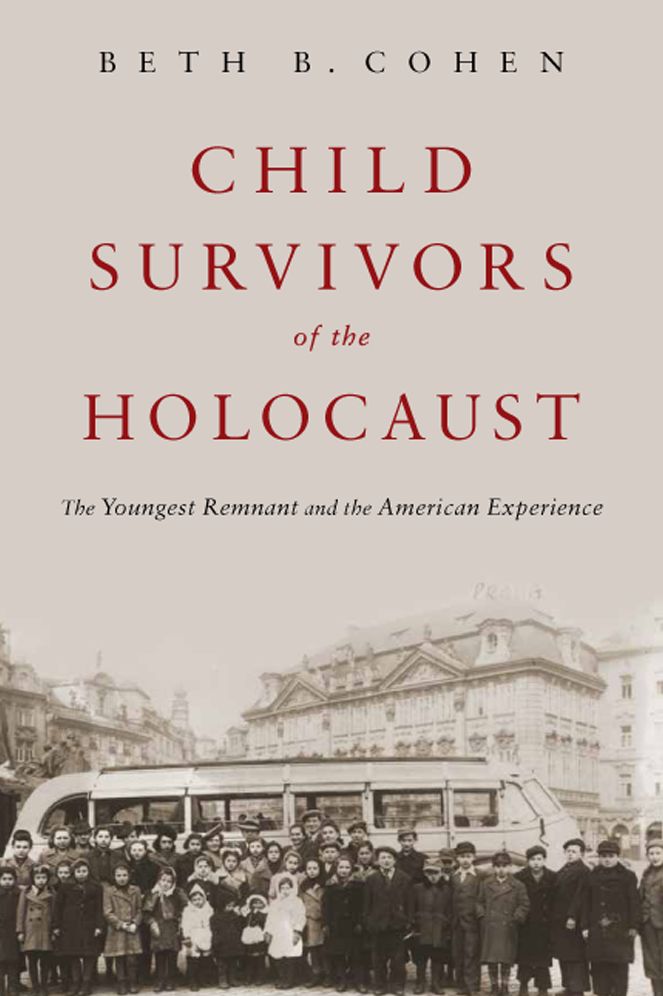 Child Survivors of the Holocaust: The Youngest Remnant and the American Experience