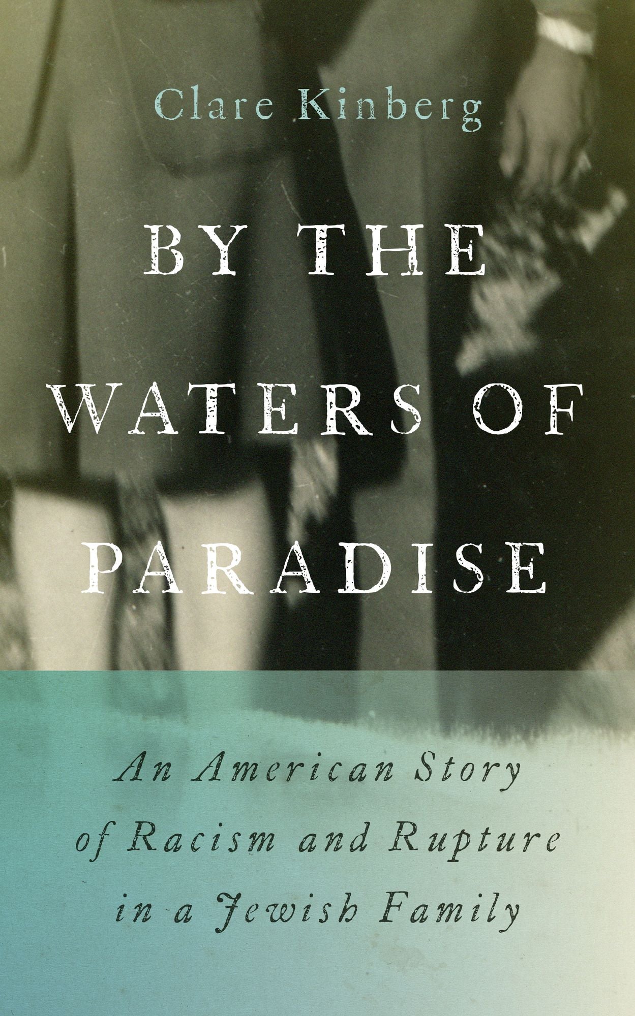 By the Waters of Paradise: An American Story of Racism and Rupture in a Jewish Family