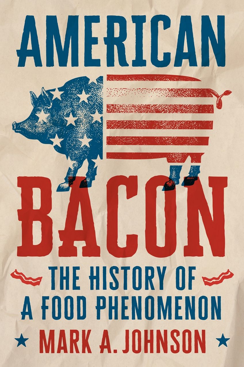 American Bacon: The History of a Food Phenomenon