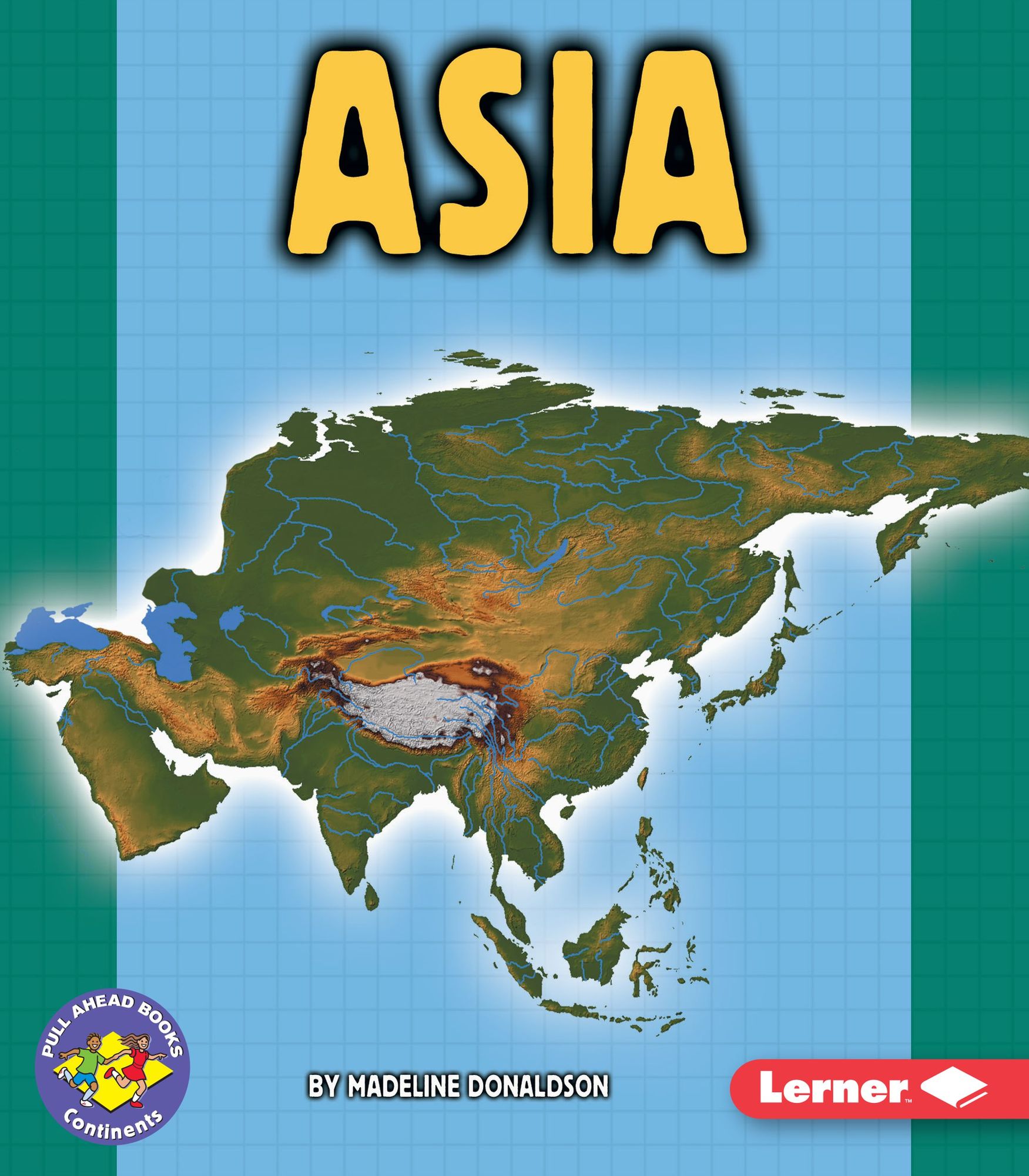 Asia (Pull Ahead Books: Continents Series)