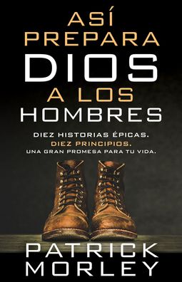 Así prepara Dios a los hombres (How God Makes Men)
