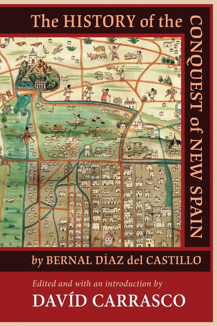 The History of the Conquest of New Spain by Bernal Díaz del Castillo