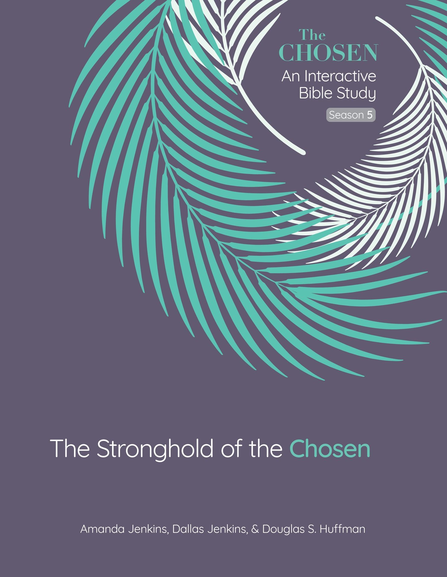 The Stronghold of the Chosen: An Interactive Bible Study Season 5