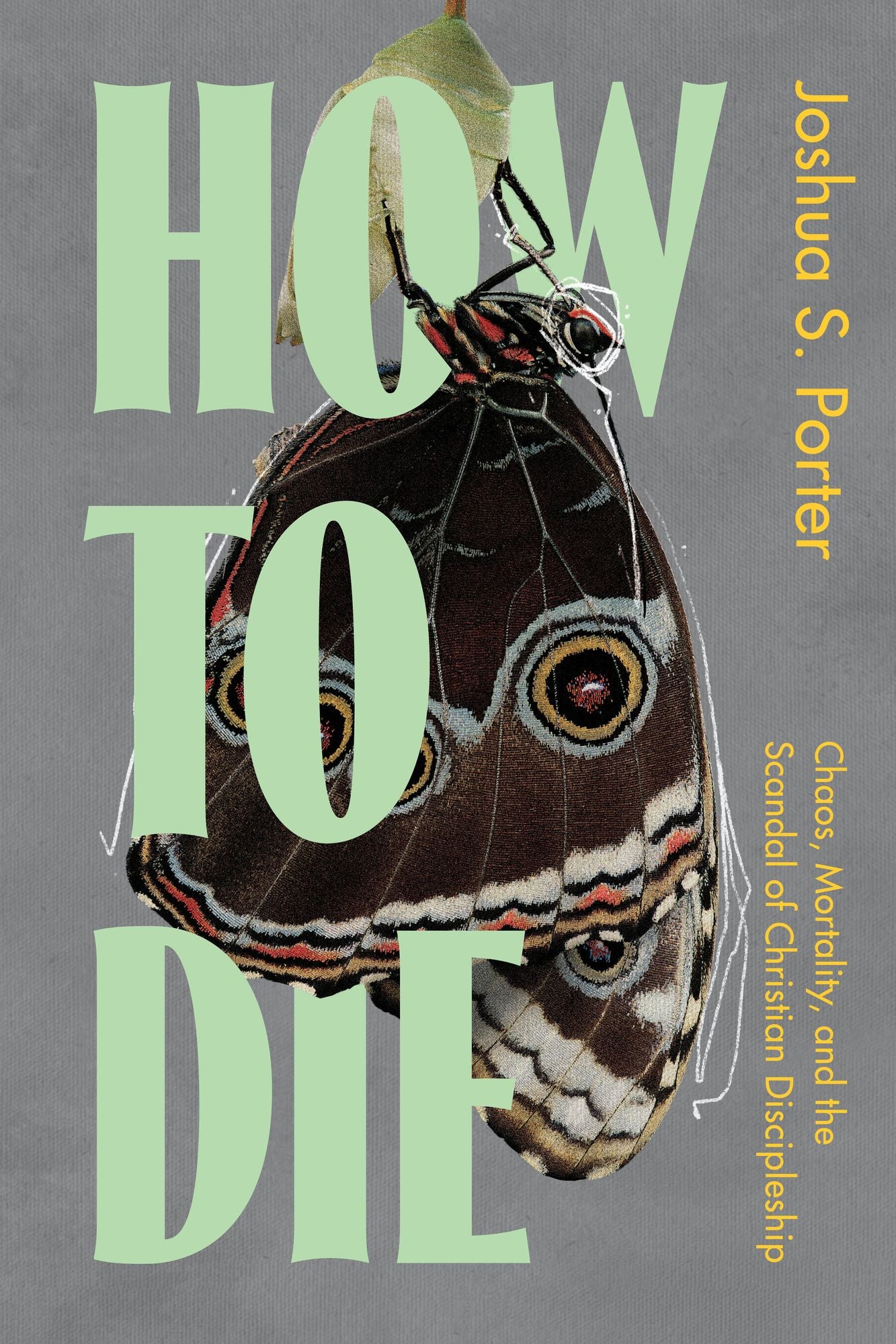 How to Die: Chaos, Mortality, and the Scandal of Christian Discipleship