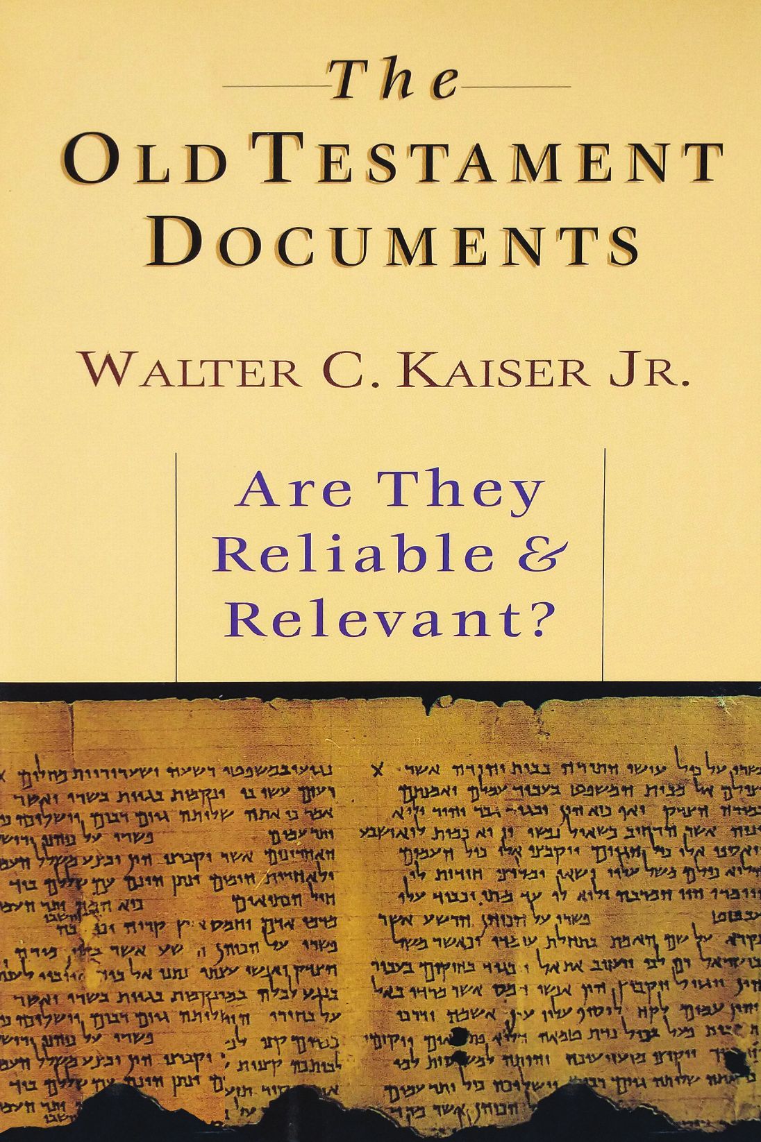 The Old Testament Documents: Are They Reliable Relevant?