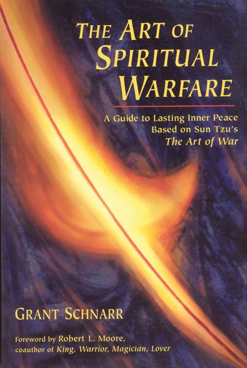 The Art of Spiritual Warfare: A Guide to Lasting Inner Peace Based on Sun Tsu's The Art of War