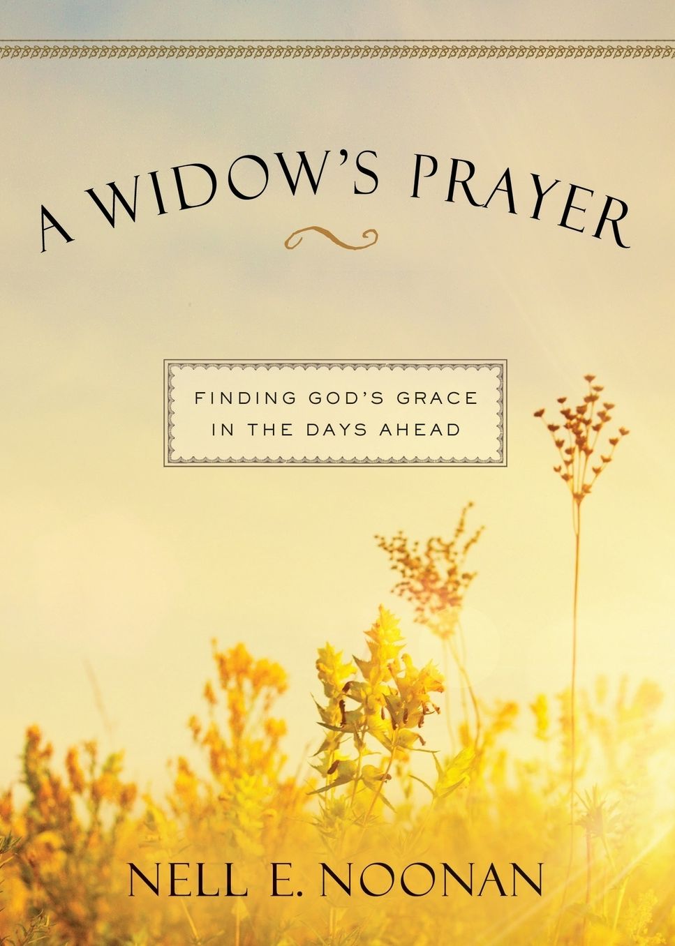 A Widow's Prayer: Finding God's Grace in the Days Ahead