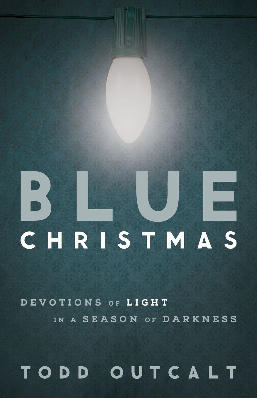 Blue Christmas: Devotions of Light in a Season of Darkness