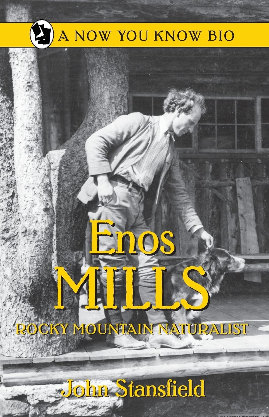 Enos Mills: Rocky Mountain Naturalist
