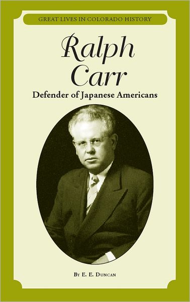 Ralph Carr: Defender of Japanese Americans