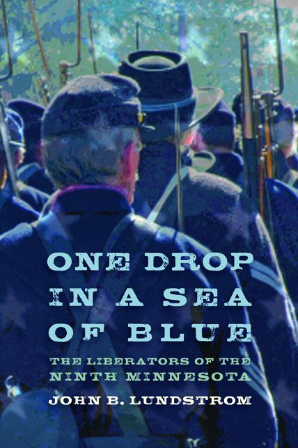 One Drop in a Sea of Blue: The Liberators of the Ninth Minnesota