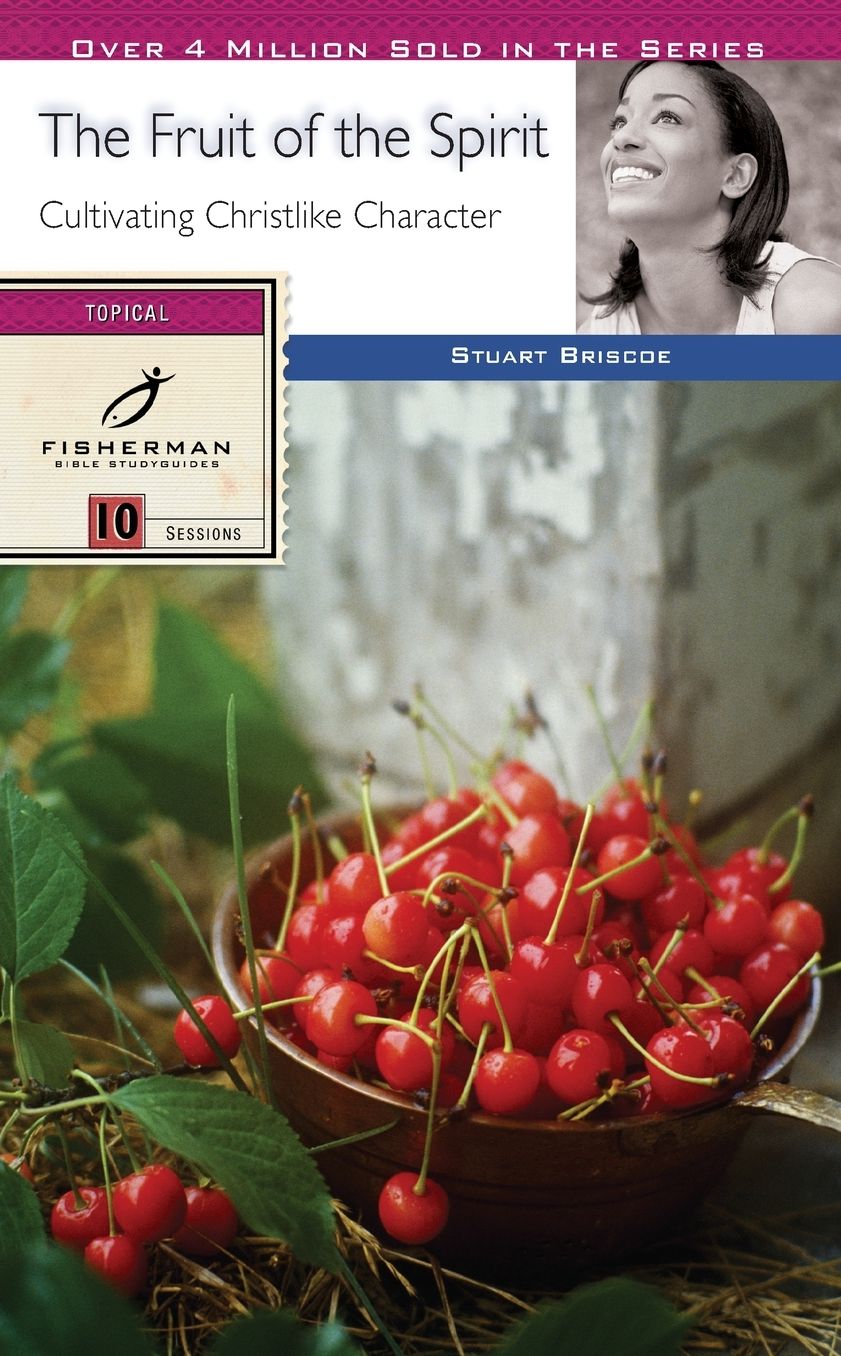 The Fruit of the Spirit: Cultivating Christlike Character