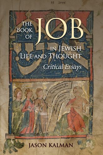 The Book of Job in Jewish Life and Thought: Critical Essays