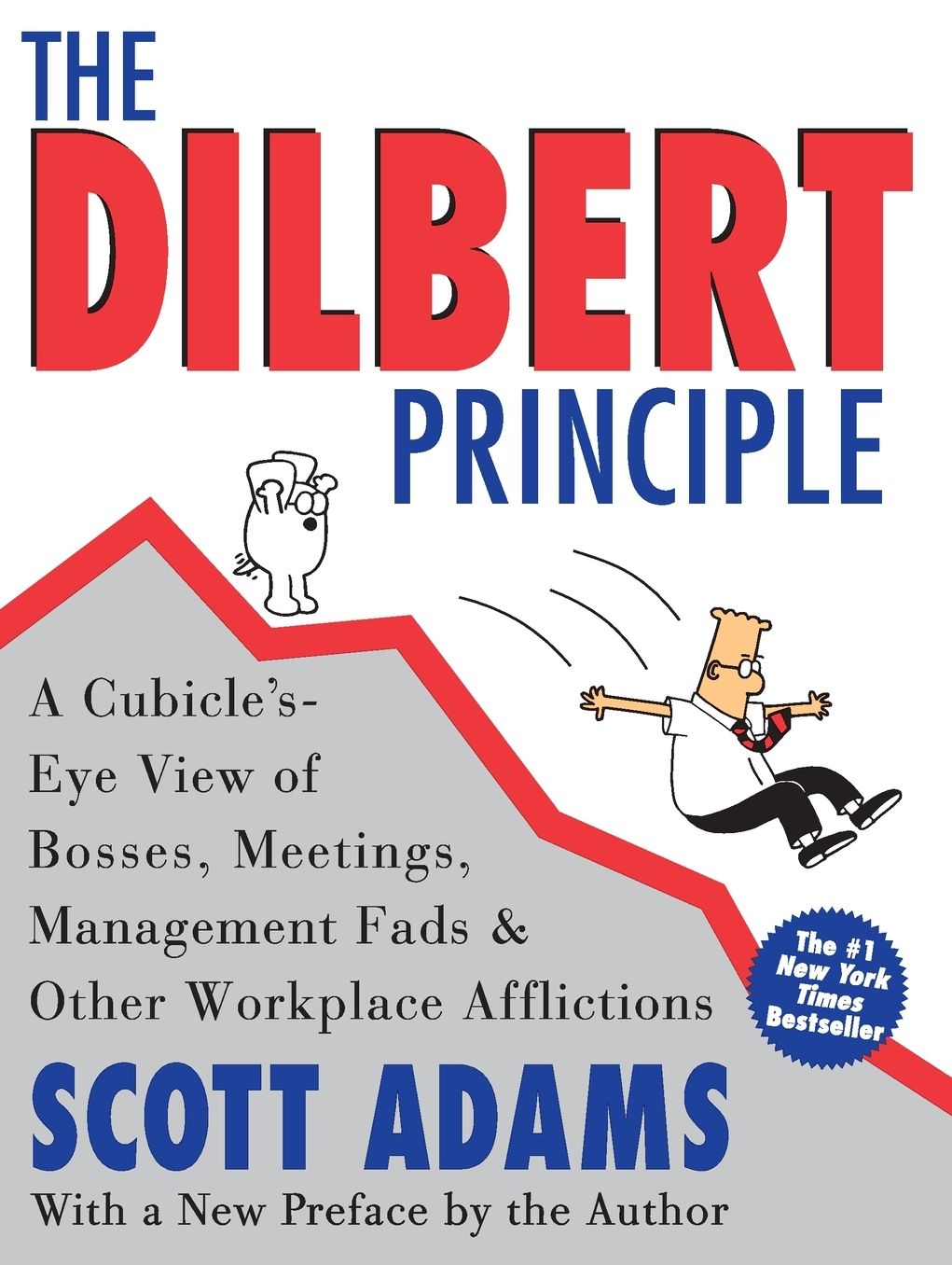 The Dilbert Principle: A Cubicle's-Eye View of Bosses, Meetings, Management Fads & Other Workplace Afflictions