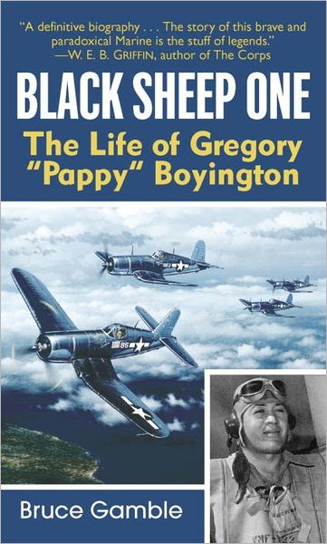 The Black Sheep One: The Life of Gregory "Pappy" Boyington