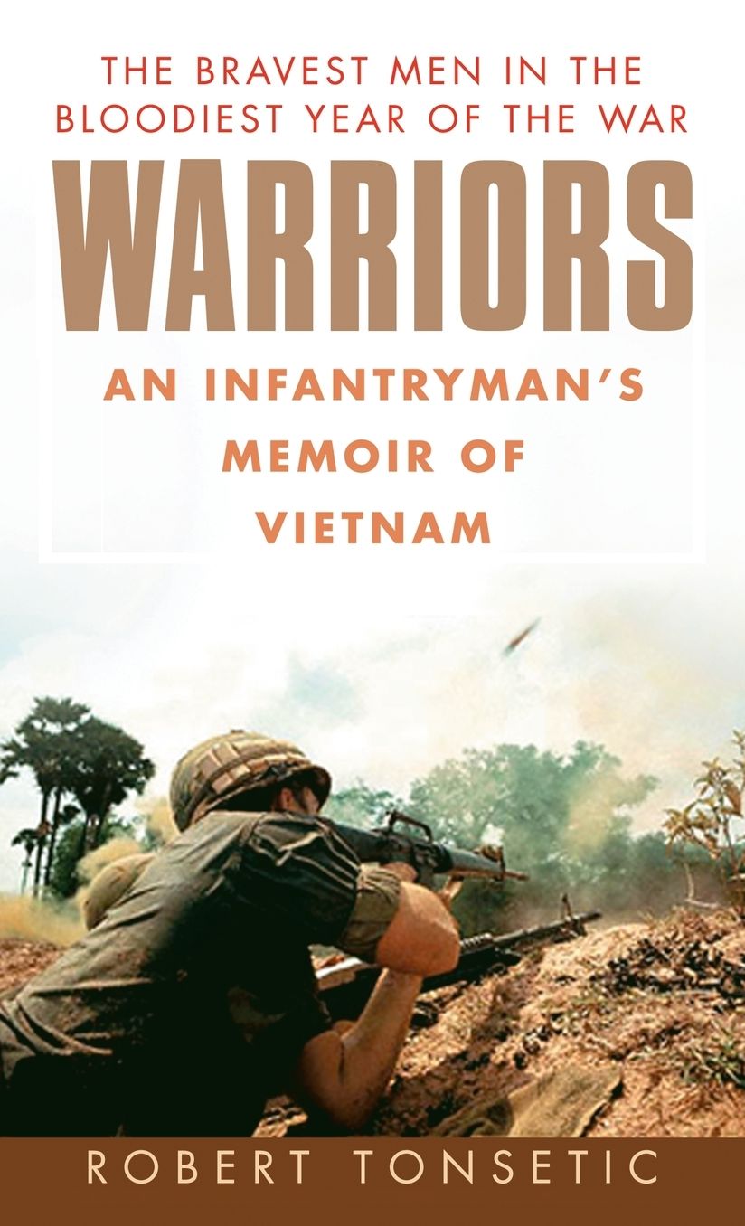 Warriors: An Infantryman's Memoir of Vietnam