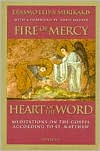 Fire of Mercy, Heart of the Word: Meditations on the Gospel According to St. Matthew