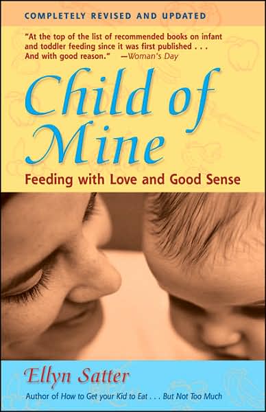 Child of Mine: Feeding with Love and Good Sense