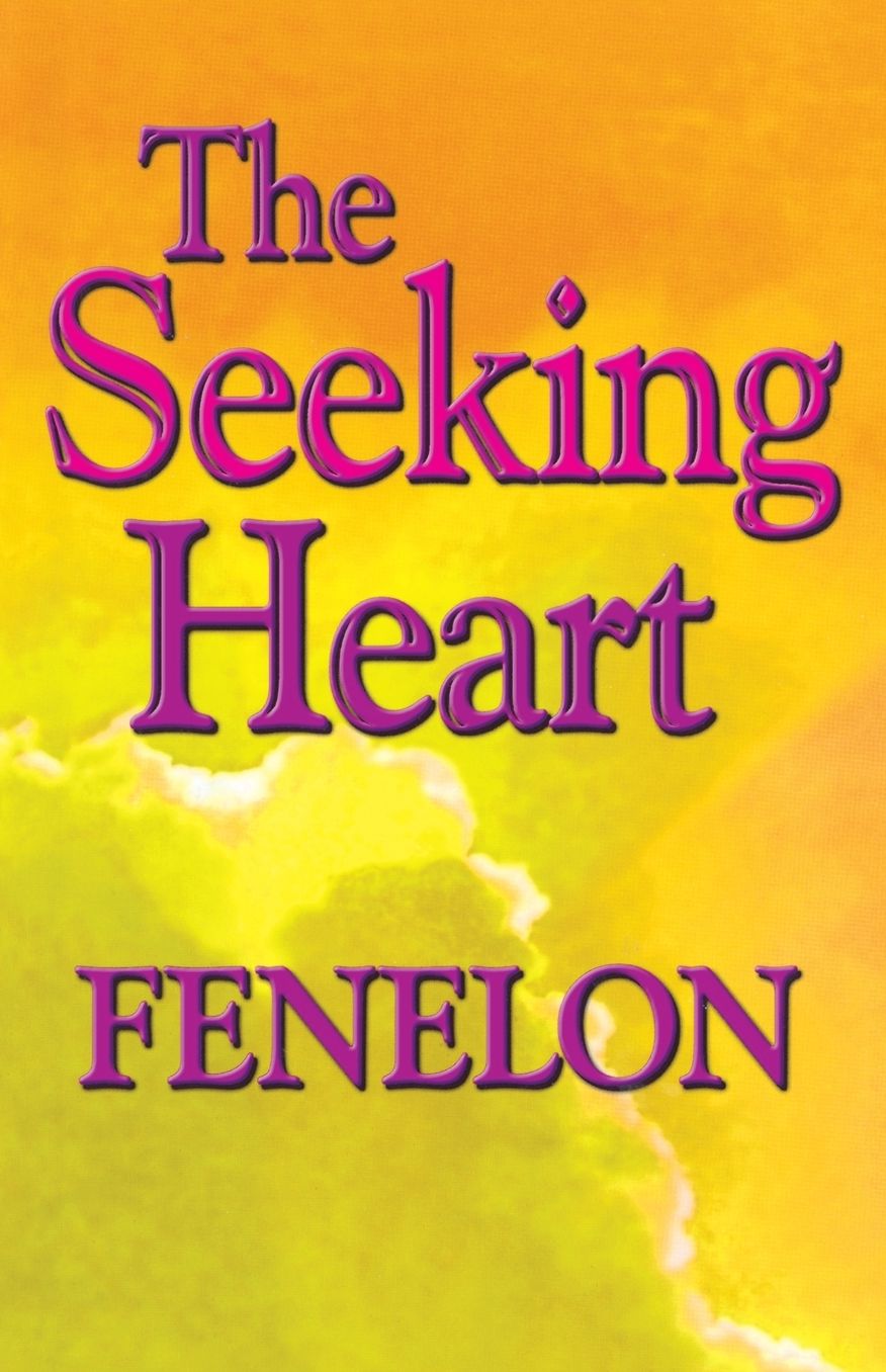 The Seeking Heart: A Classic Guide to Surrender, Humility, and Union with God