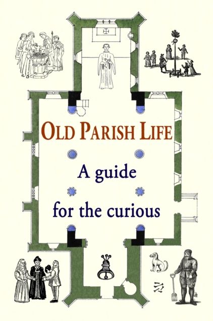 Old Parish Life: A guide for the curious