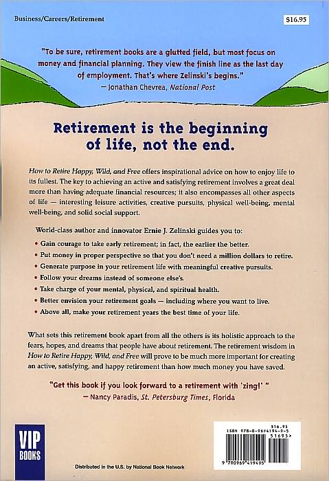How to Retire Happy, Wild, and Free: Retirement Wisdom That You Won't Get from Your Financial Advisor