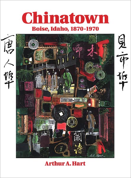 Chinatown: Boise, Idaho, 1870-1970