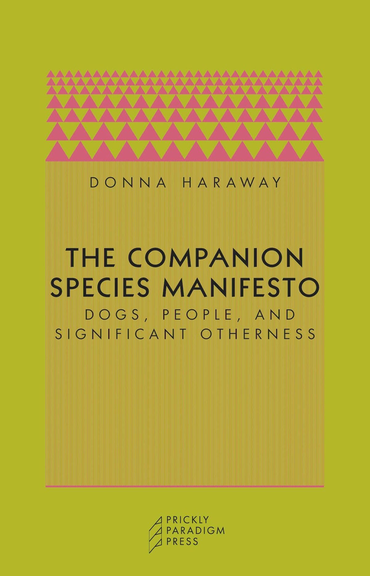 The Companion Species Manifesto: Dogs, People, and Significant Otherness